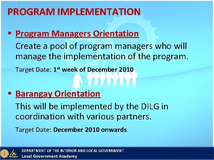 PROGRAM IMPLEMENTATION § Program Managers Orientation Create a pool of program managers who will