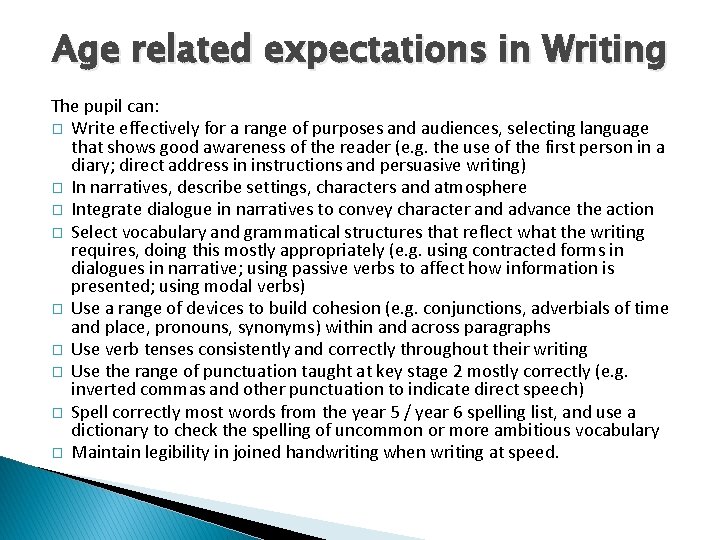 Age related expectations in Writing The pupil can: � Write effectively for a range
