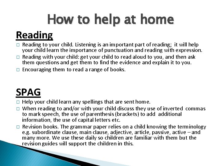 How to help at home Reading � � � Reading to your child. Listening