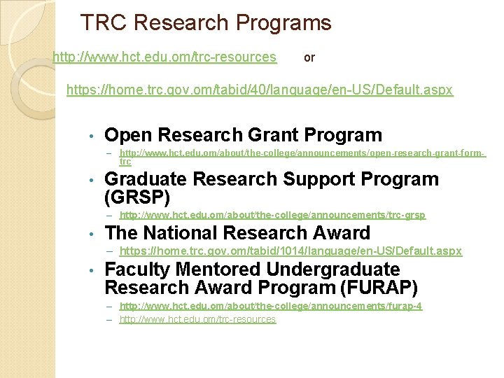TRC Research Programs http: //www. hct. edu. om/trc-resources or https: //home. trc. gov. om/tabid/40/language/en-US/Default.
