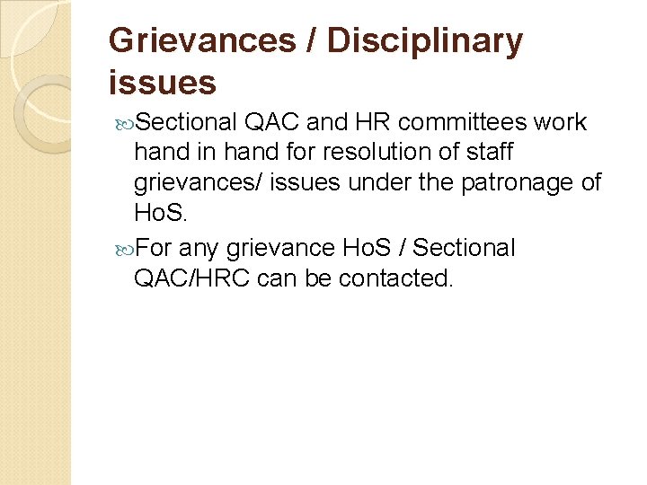 Grievances / Disciplinary issues Sectional QAC and HR committees work hand in hand for
