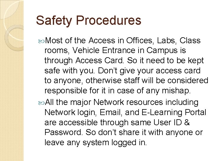 Safety Procedures Most of the Access in Offices, Labs, Class rooms, Vehicle Entrance in