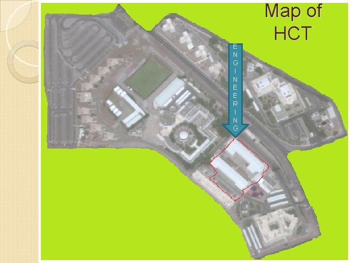 E N G I N E E R I N G Map of HCT