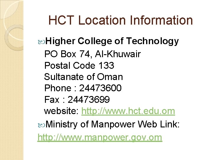 HCT Location Information Higher College of Technology PO Box 74, Al-Khuwair Postal Code 133
