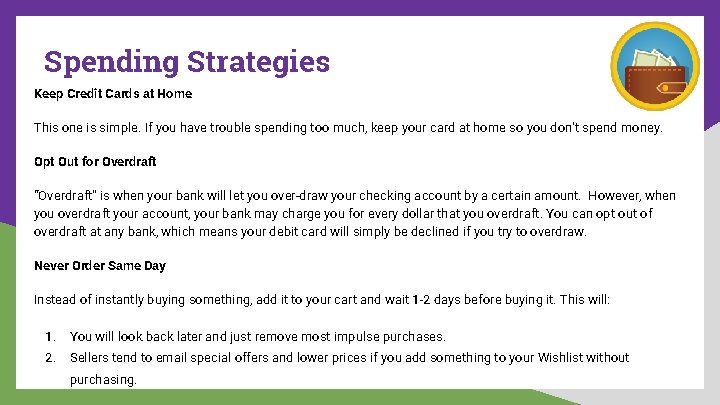 Spending Strategies Keep Credit Cards at Home This one is simple. If you have