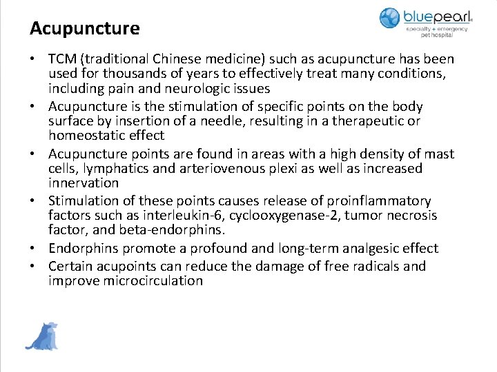 Acupuncture • TCM (traditional Chinese medicine) such as acupuncture has been used for thousands