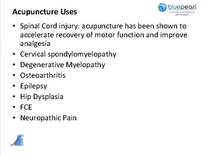 Acupuncture Uses • Spinal Cord injury: acupuncture has been shown to accelerate recovery of