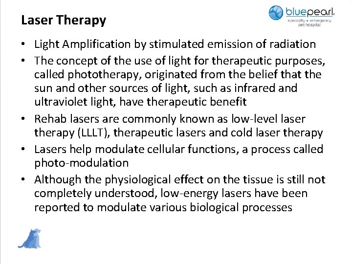 Laser Therapy • Light Amplification by stimulated emission of radiation • The concept of