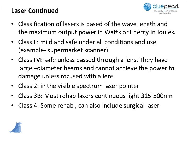 Laser Continued • Classification of lasers is based of the wave length and the