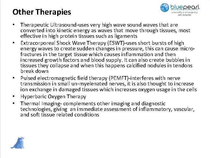 Other Therapies • Therapeutic Ultrasound-uses very high wave sound waves that are converted into