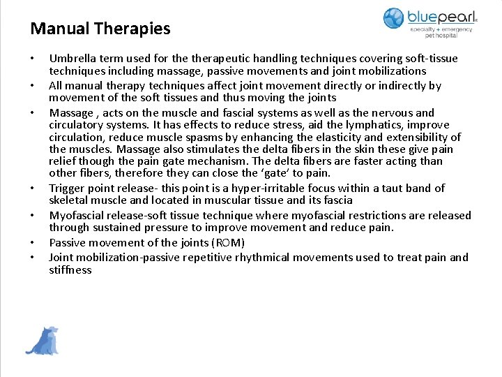 Manual Therapies • • Umbrella term used for therapeutic handling techniques covering soft-tissue techniques
