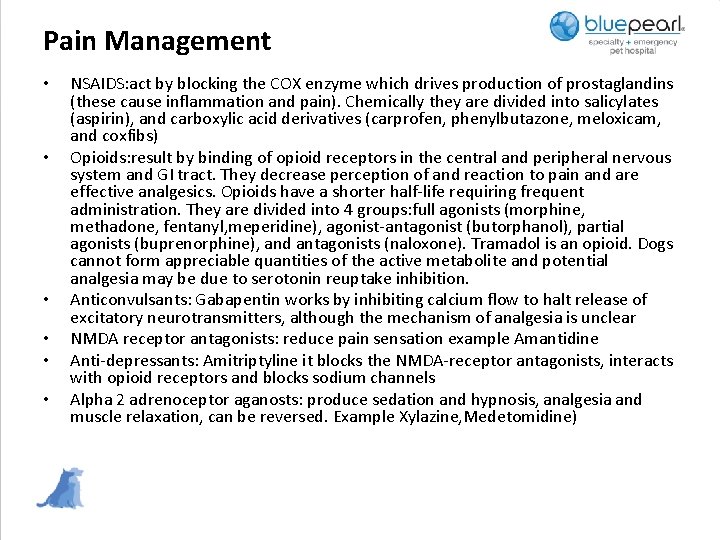 Pain Management • • • NSAIDS: act by blocking the COX enzyme which drives