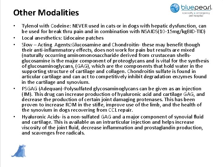 Other Modalities • • • Tylenol with Codeine: NEVER used in cats or in