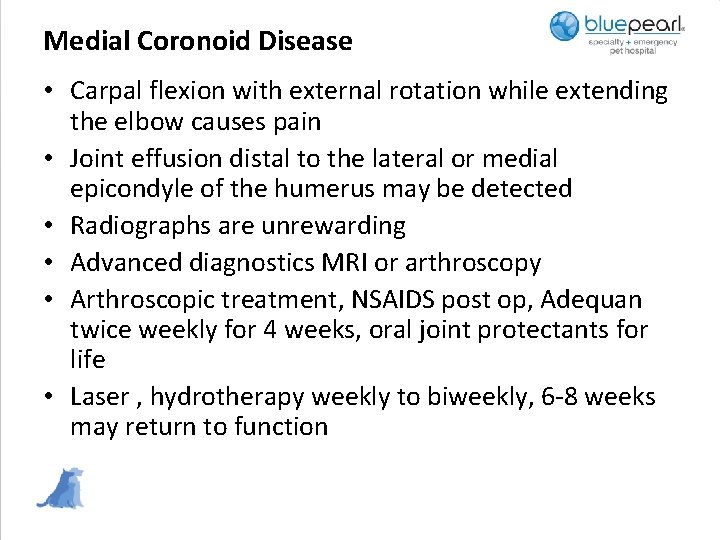 Medial Coronoid Disease • Carpal flexion with external rotation while extending the elbow causes