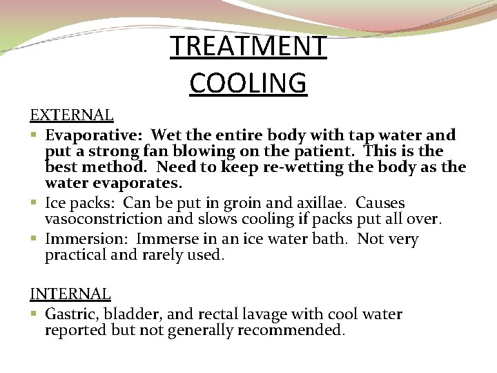 TREATMENT COOLING EXTERNAL § Evaporative: Wet the entire body with tap water and put