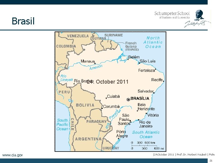 Brasil 24. October 2011 www. cia. gov |24. October 2011 | Prof. Dr. Norbert