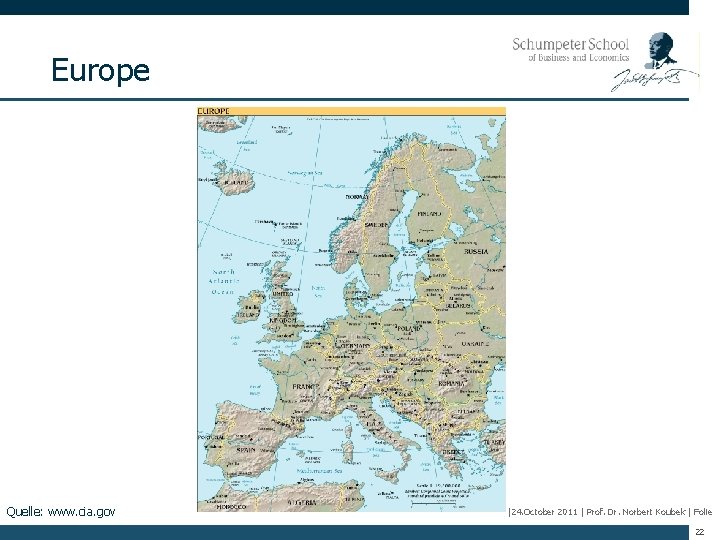 Europe Quelle: www. cia. gov |24. October 2011 | Prof. Dr. Norbert Koubek |