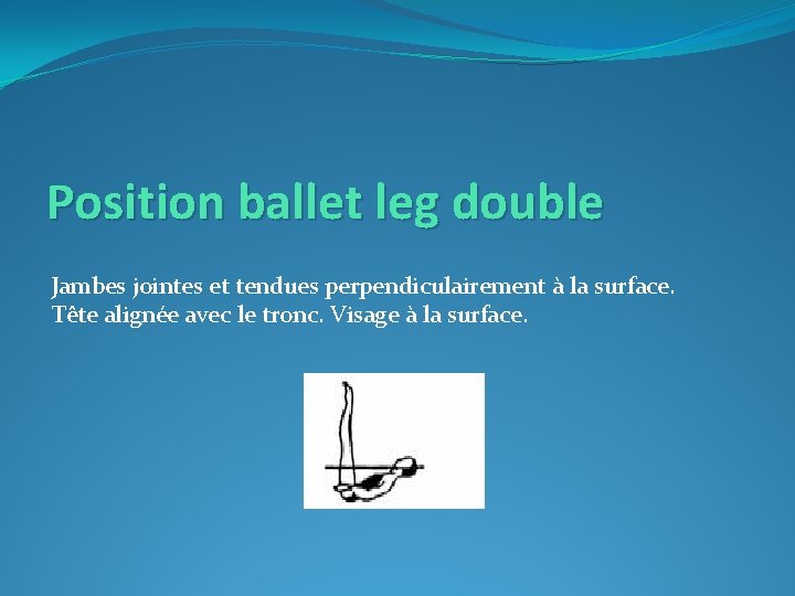 Position ballet leg double Jambes jointes et tendues perpendiculairement à la surface. Tête alignée