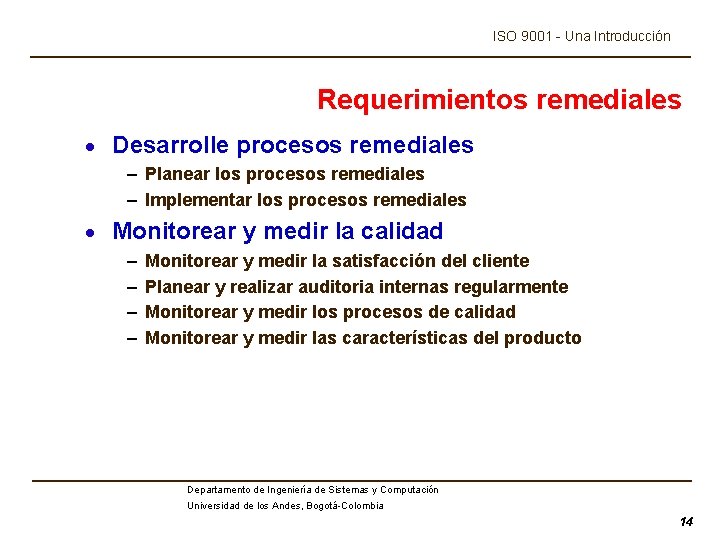 ISO 9001 - Una Introducción Requerimientos remediales · Desarrolle procesos remediales – Planear los