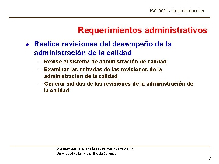 ISO 9001 - Una Introducción Requerimientos administrativos · Realice revisiones del desempeño de la