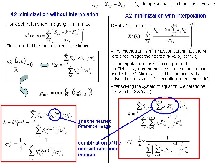 Si, j =Image subtracted of the noise average X 2 minimization without interpolation For