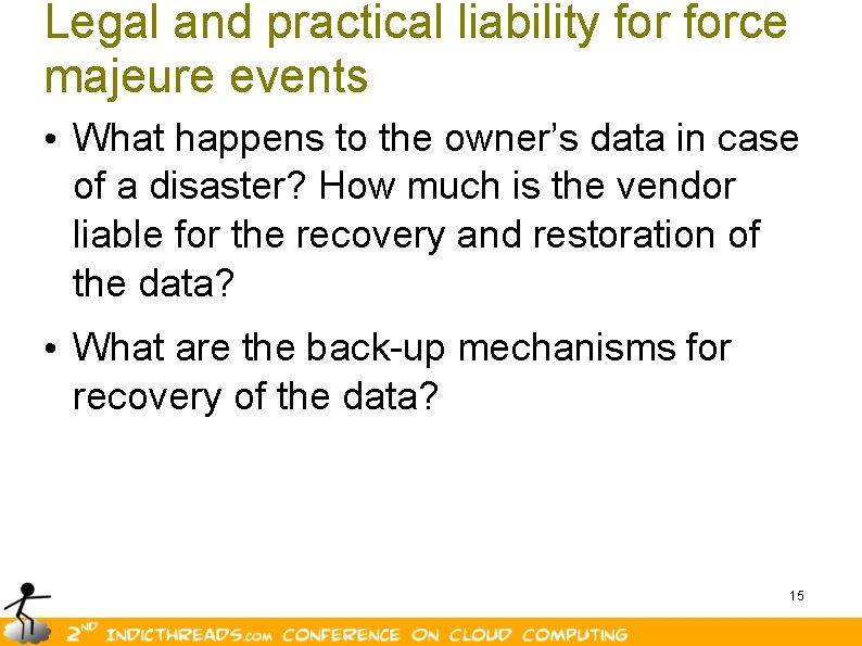 Legal and practical liability force majeure events • What happens to the owner’s data