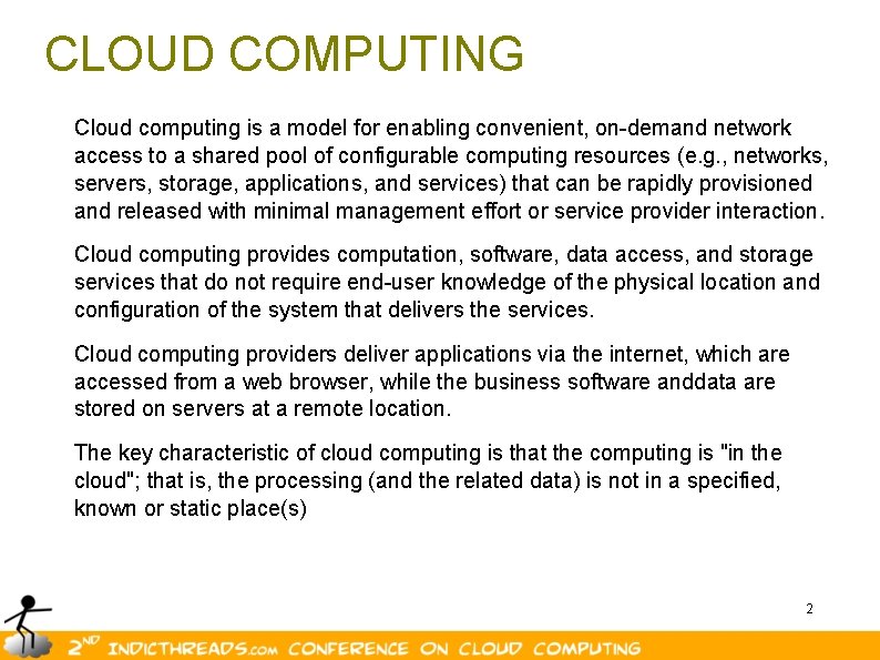 CLOUD COMPUTING Cloud computing is a model for enabling convenient, on-demand network access to