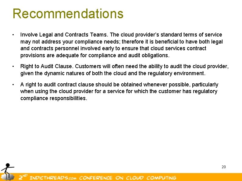 Recommendations • Involve Legal and Contracts Teams. The cloud provider’s standard terms of service