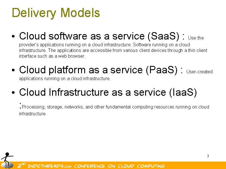 Delivery Models • Cloud software as a service (Saa. S) : Use the provider’s