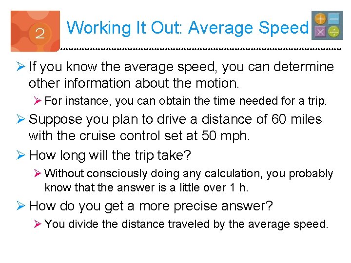 Working It Out: Average Speed Ø If you know the average speed, you can