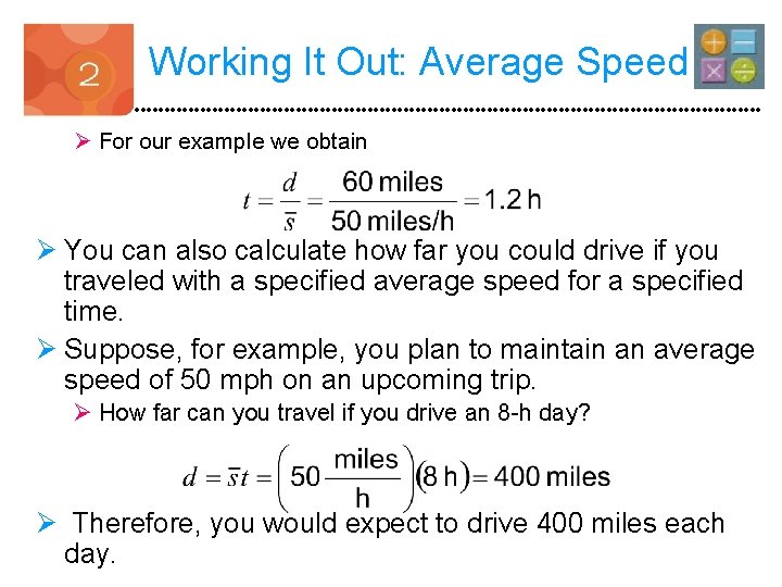 Working It Out: Average Speed Ø For our example we obtain Ø You can