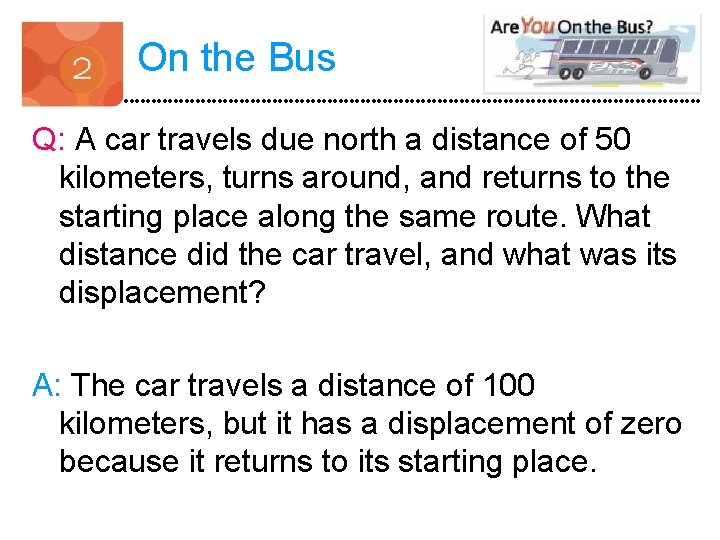 On the Bus Q: A car travels due north a distance of 50 kilometers,