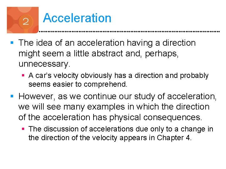 Acceleration § The idea of an acceleration having a direction might seem a little