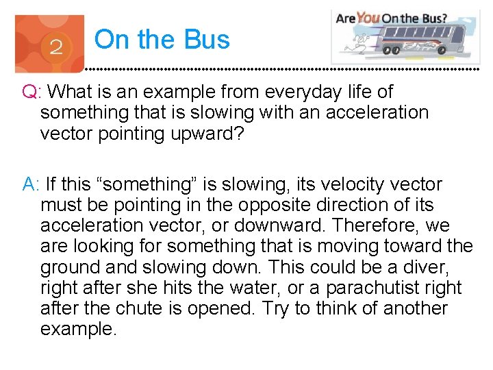 On the Bus Q: What is an example from everyday life of something that