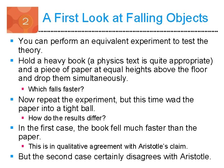 A First Look at Falling Objects § You can perform an equivalent experiment to