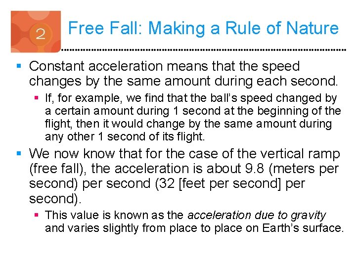 Free Fall: Making a Rule of Nature § Constant acceleration means that the speed