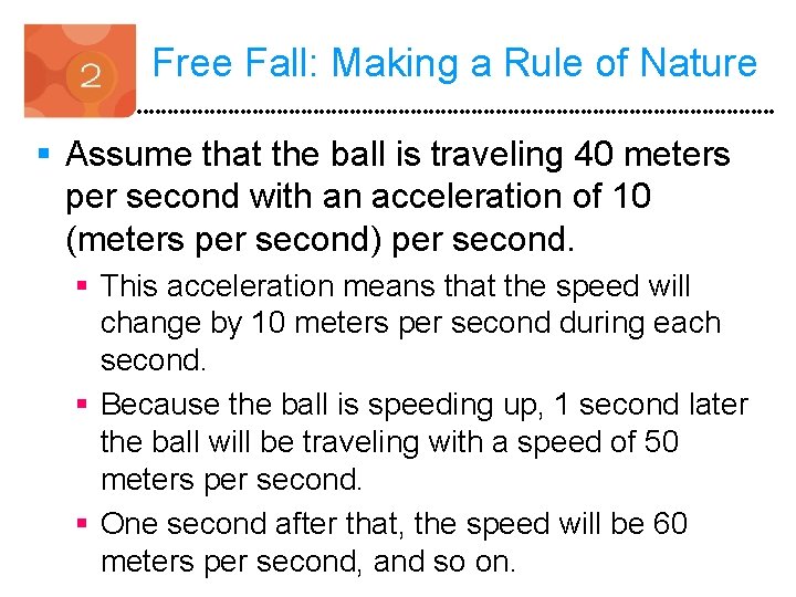 Free Fall: Making a Rule of Nature § Assume that the ball is traveling