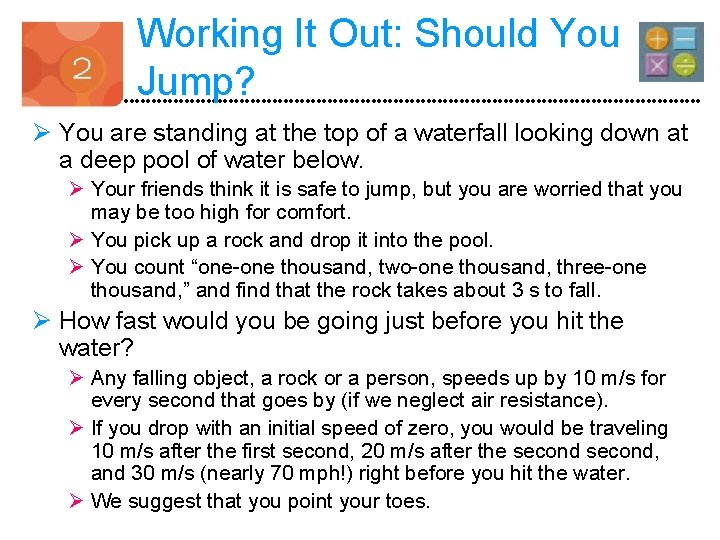 Working It Out: Should You Jump? Ø You are standing at the top of