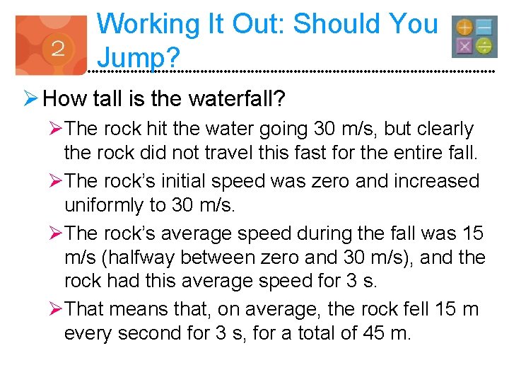 Working It Out: Should You Jump? Ø How tall is the waterfall? ØThe rock