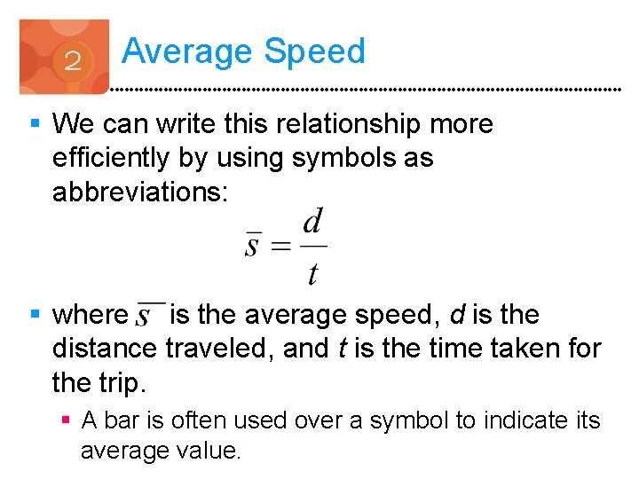 Average Speed § We can write this relationship more efficiently by using symbols as