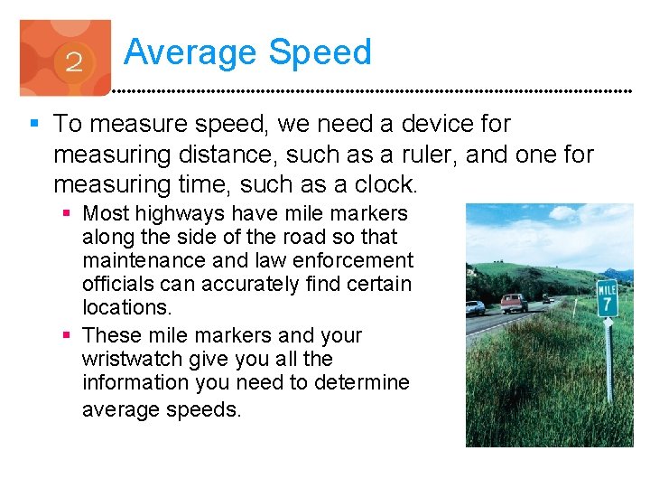 Average Speed § To measure speed, we need a device for measuring distance, such