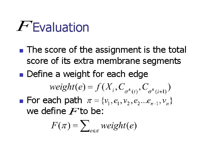 Evaluation n The score of the assignment is the total score of its extra