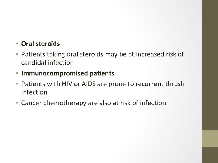  • Oral steroids • Patients taking oral steroids may be at increased risk