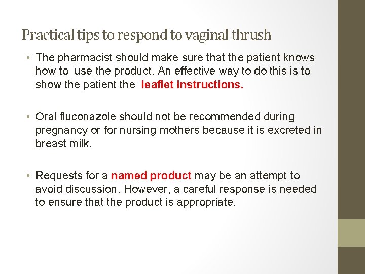 Practical tips to respond to vaginal thrush • The pharmacist should make sure that