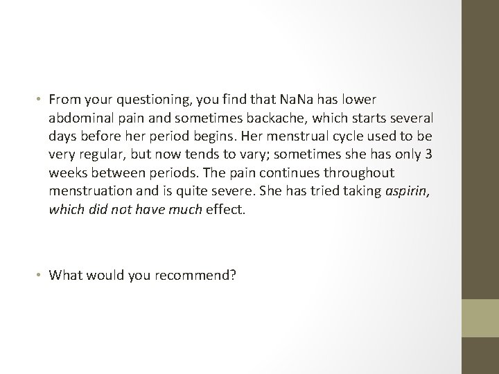  • From your questioning, you find that Na. Na has lower abdominal pain
