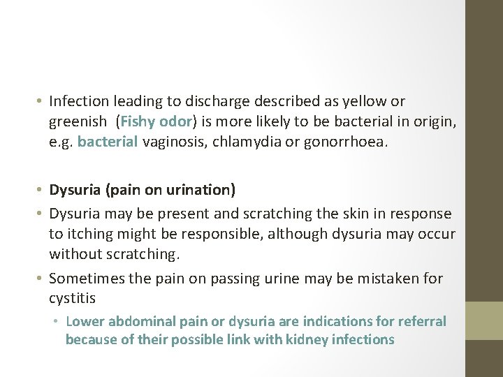  • Infection leading to discharge described as yellow or greenish (Fishy odor) is