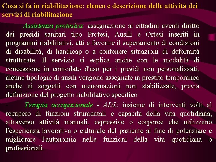 Cosa si fa in riabilitazione: elenco e descrizione delle attività dei servizi di riabilitazione