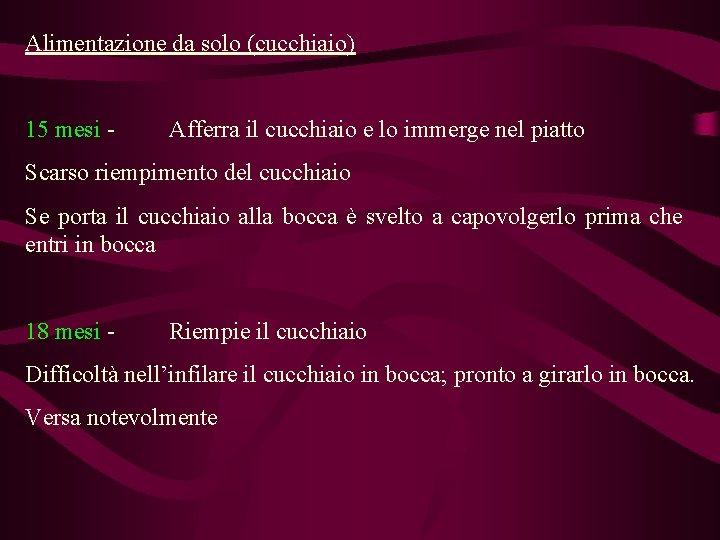 Alimentazione da solo (cucchiaio) 15 mesi - Afferra il cucchiaio e lo immerge nel