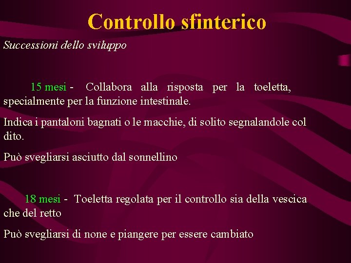 Controllo sfinterico Successioni dello sviluppo 15 mesi - Collabora alla risposta per la toeletta,