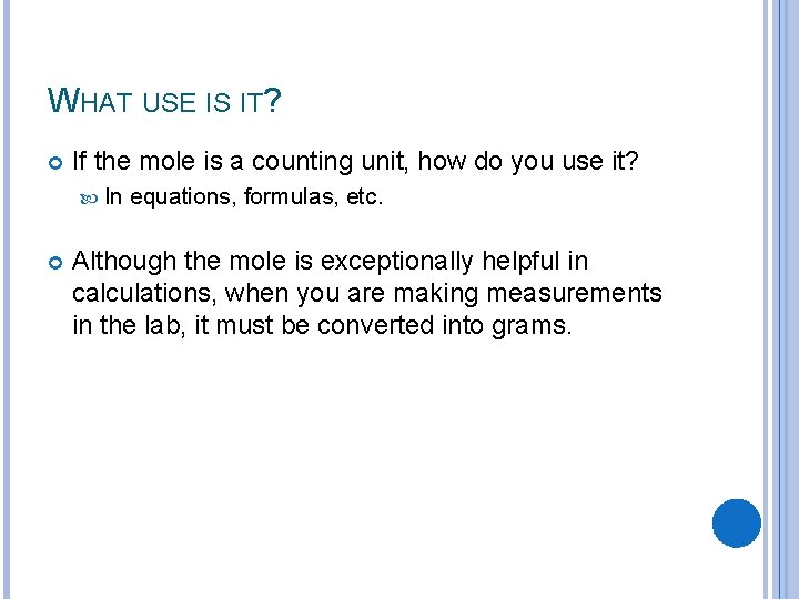 WHAT USE IS IT? If the mole is a counting unit, how do you